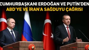 Cumhurbaşkanı Erdoğan ve Putin’den ABD ve İran’a itidal ve sağduyu çağrısı